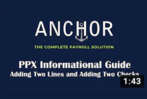 Anchor_Payroll Processing (PPX)- Additional Pay Line & Additional Check
